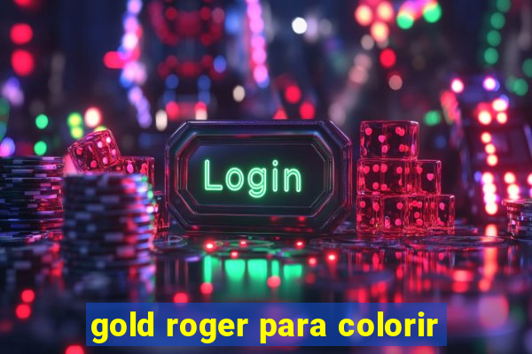 gold roger para colorir